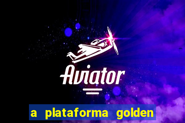 a plataforma golden slots paga mesmo